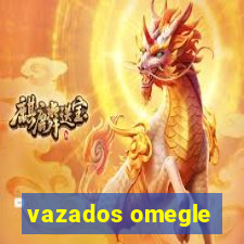 vazados omegle